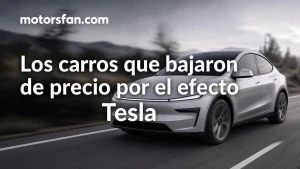 Los 32 carros que bajaron de precio por culpa de Tesla en Colombia